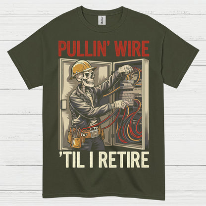 Pullin Wire Til I Retire T Shirt