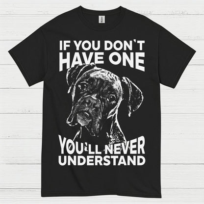 You Will Never Understand Boxer T Shirt