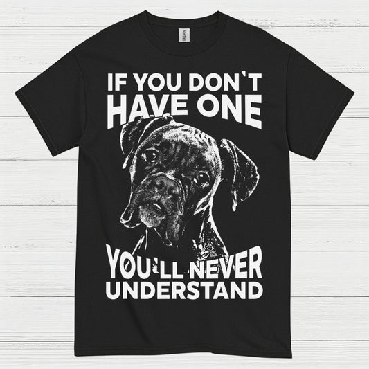 You Will Never Understand Boxer T Shirt
