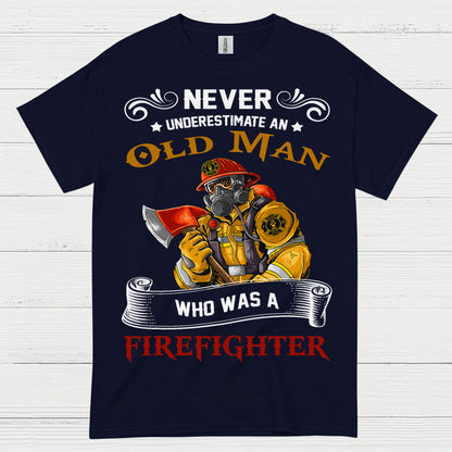 Old Man Who Was A Firefighter T Shirt