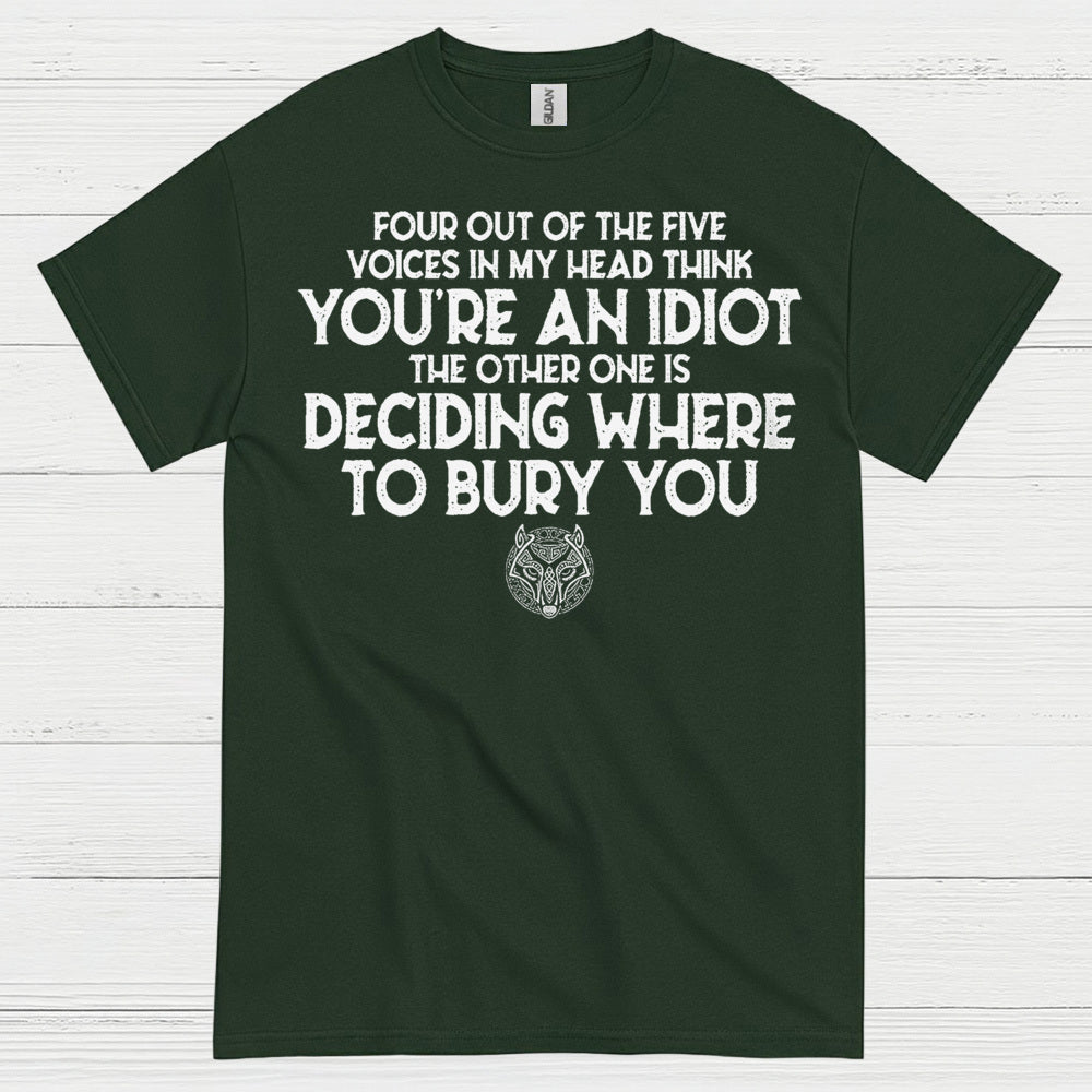 Four Out Of Five Voices Think You're An Idiot T Shirt