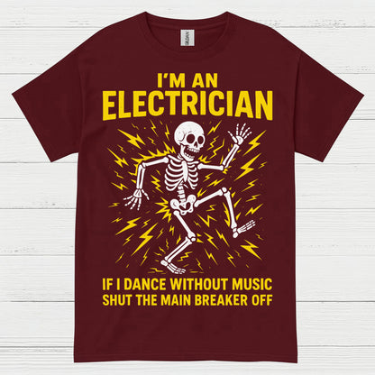 If I Dance Without Music Electrician T Shirt