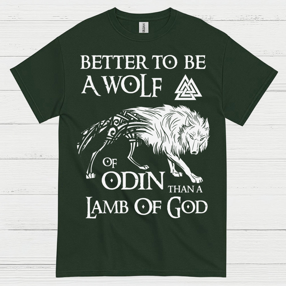 Better To Be A Wolf Of Odin T Shirt
