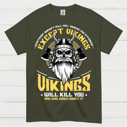 Vikings Will Kill You T Shirt