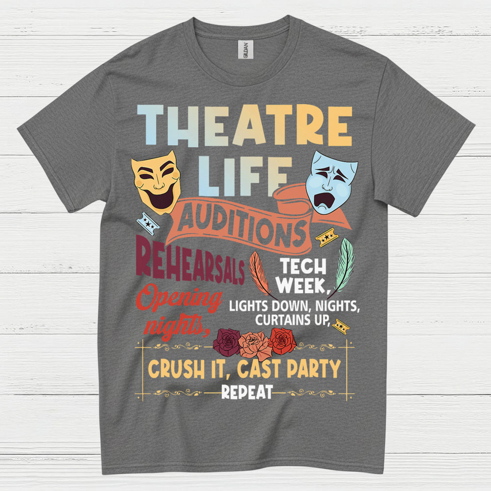 Theatre Life Auditions Rehearsals T Shirt