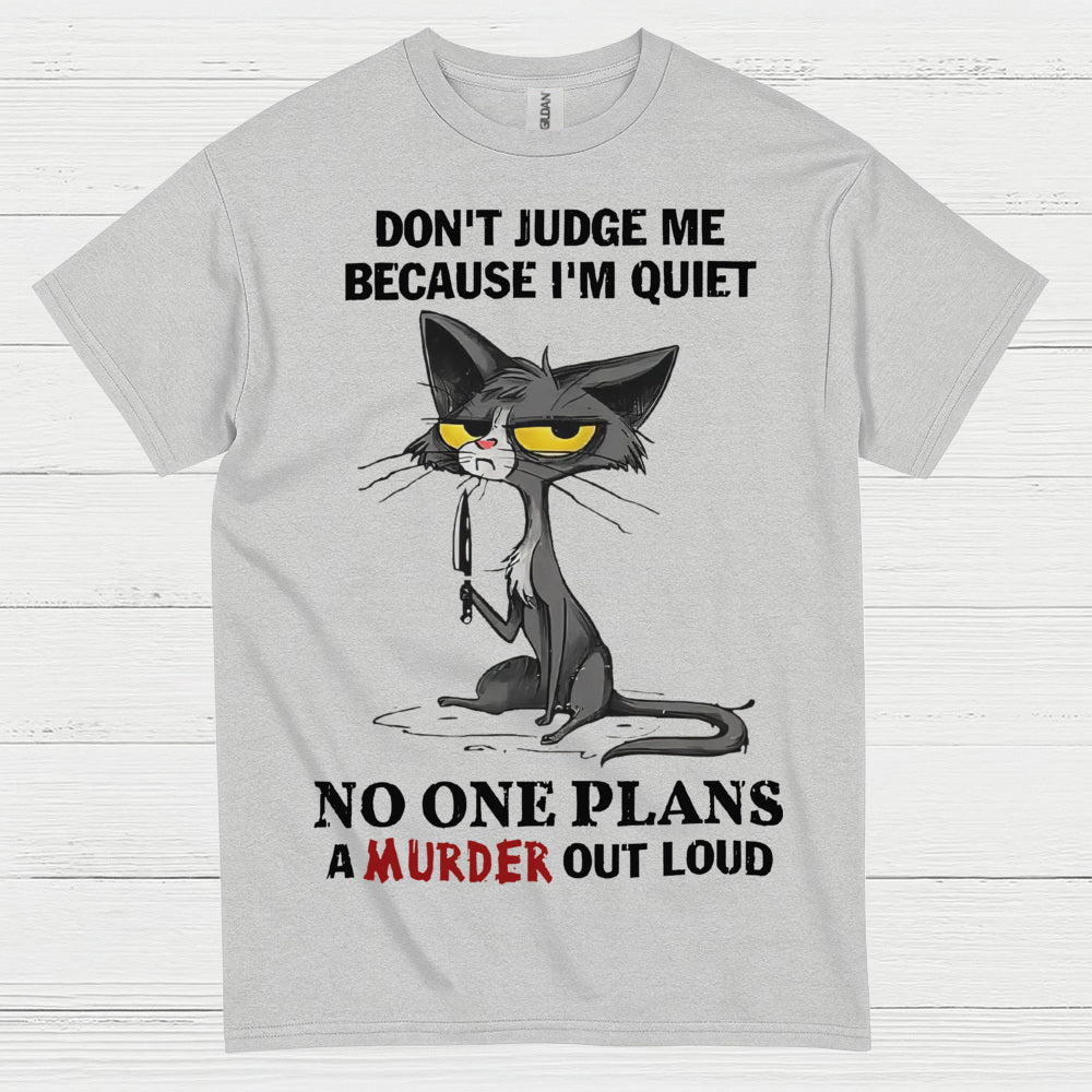 Quiet Cat Dark Humor T Shirt