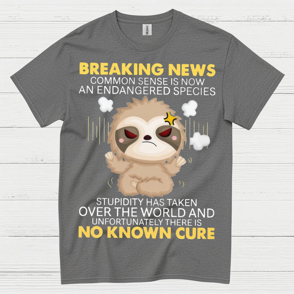 Breaking News Common Sense Sloth T Shirt