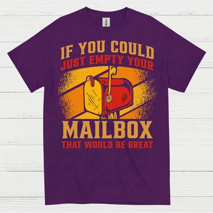 Empty Your Mailbox Humor T Shirt