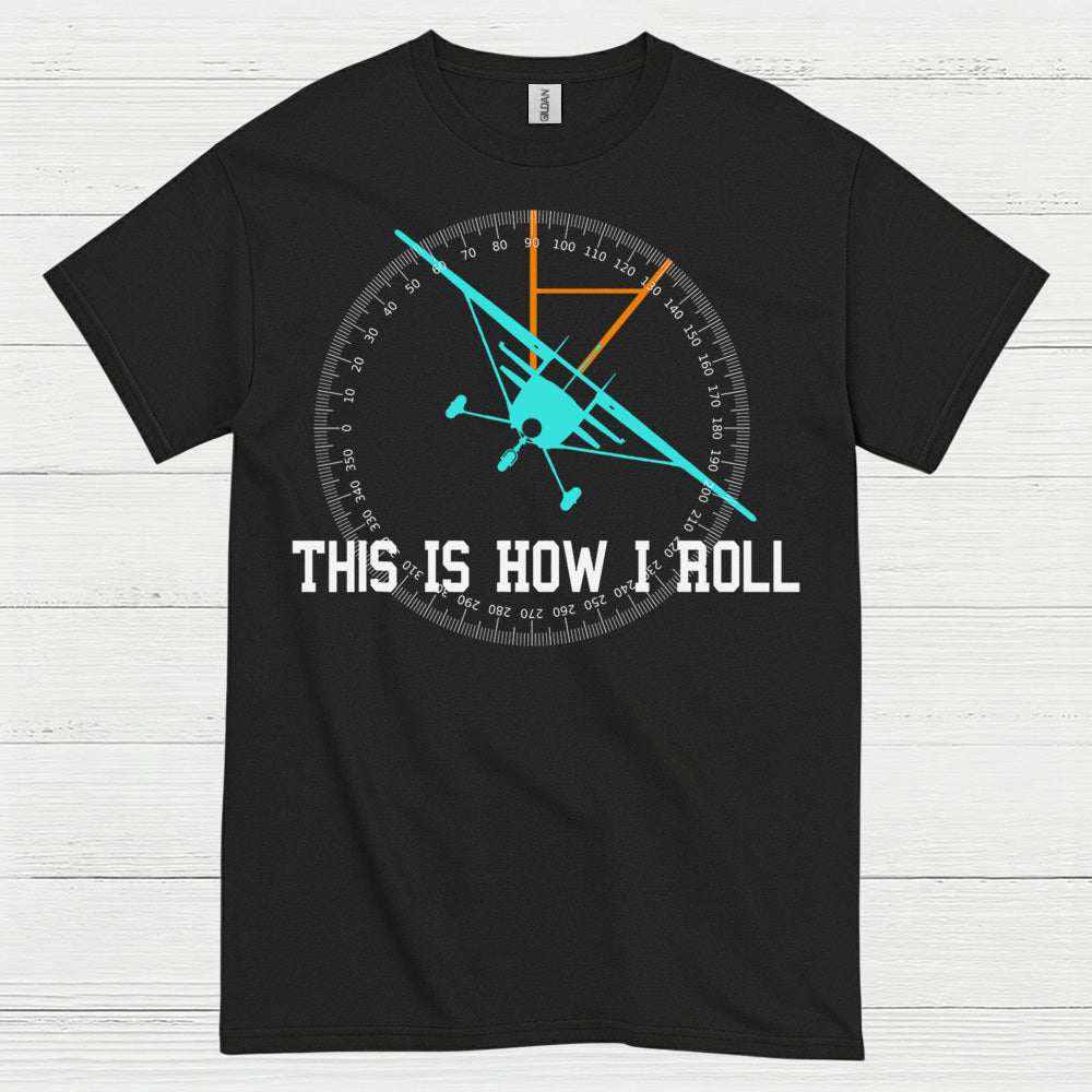 This Is How I Roll Aviation T Shirt