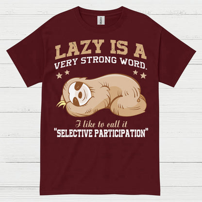 Lazy Is A Strong Word Sloth T Shirt