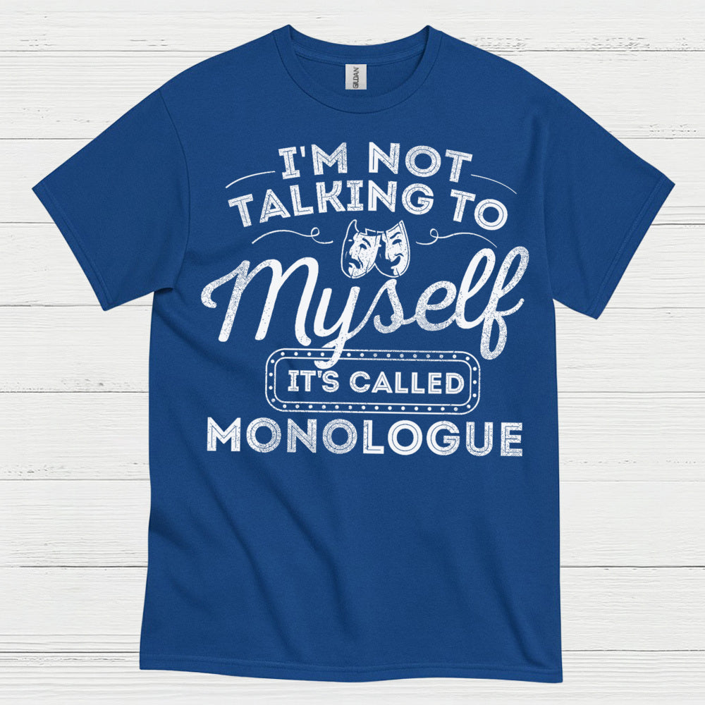 Monologue Theatre Humor T Shirt
