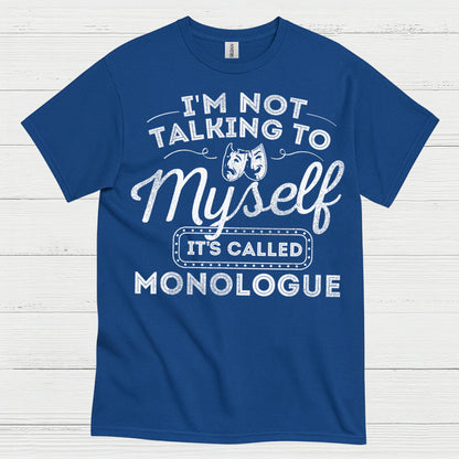 Monologue Theatre Humor T Shirt