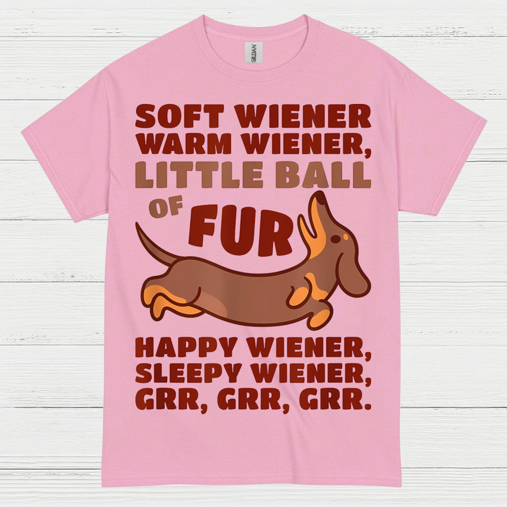 Soft Wiener Warm Wiener Little Ball Of Fur Dachshund T Shirt