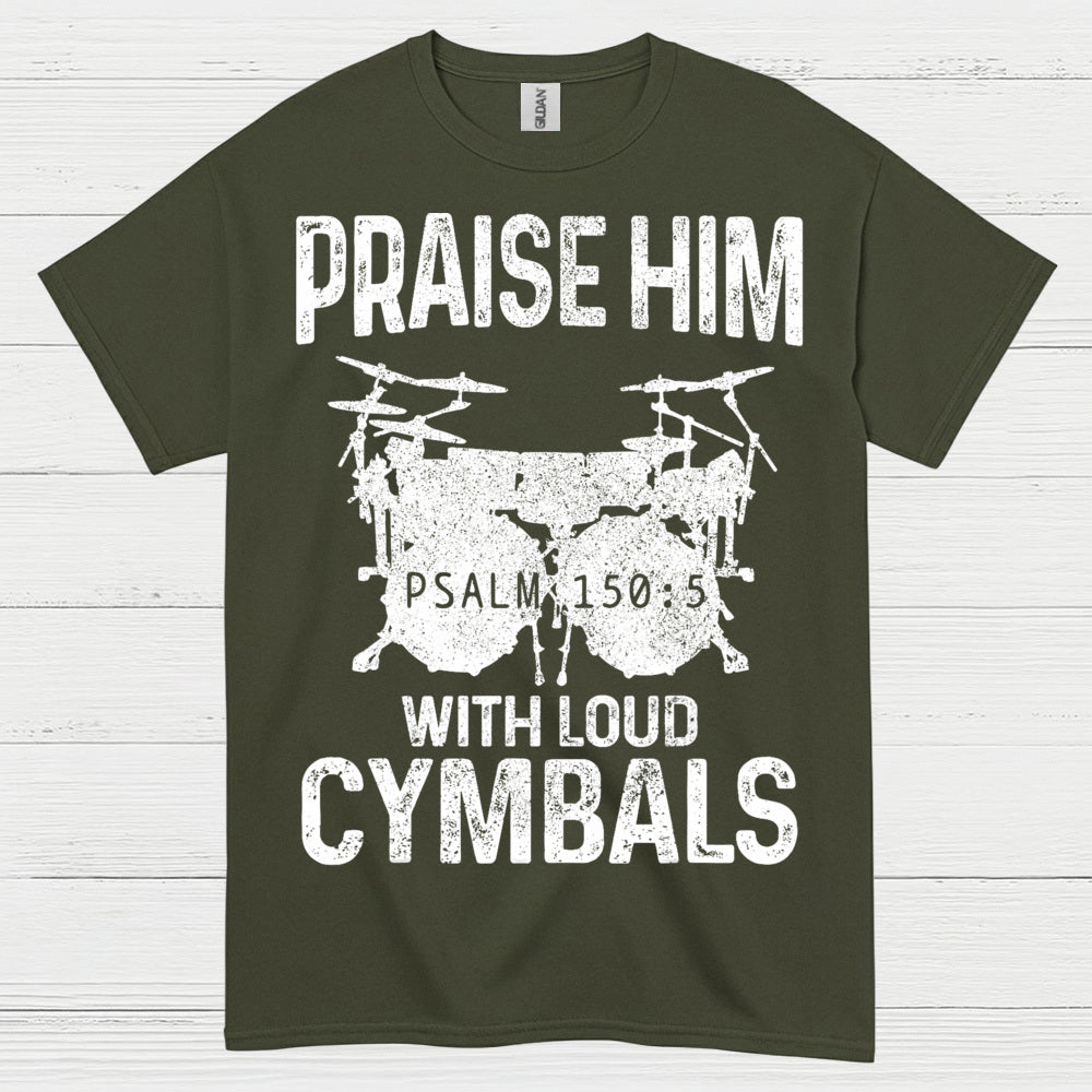 Praise Him Cymbals T Shirt