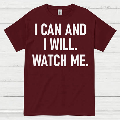 I Can And I Will Watch Me Quote T Shirt