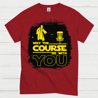 May The Course Be With You Disc Golf T Shirt