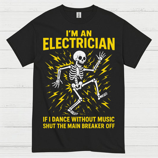 If I Dance Without Music Electrician T Shirt