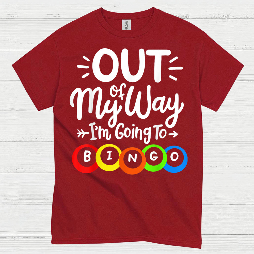 Out Of My Way Im Going To Bingo T Shirt