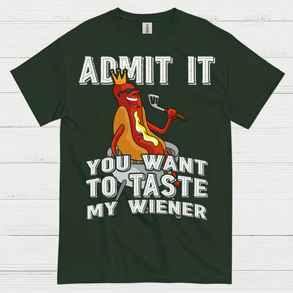 Admit It You Want To Taste My Wiener T Shirt
