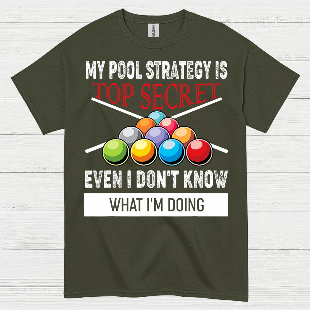 My Pool Strategy Top Secret Funny T Shirt