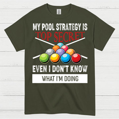 My Pool Strategy Top Secret Funny T Shirt