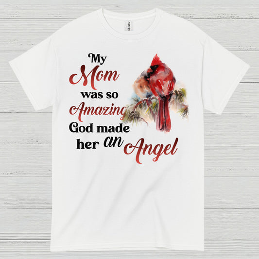 My Mom Was So Amazing God Made Her An Angel T Shirt