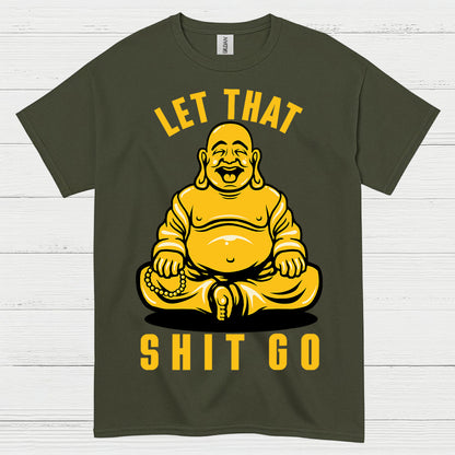 Let That Shit Go Funny Buddha T Shirt