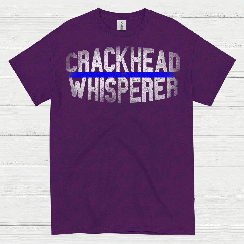Crackhead Whisperer Police T Shirt