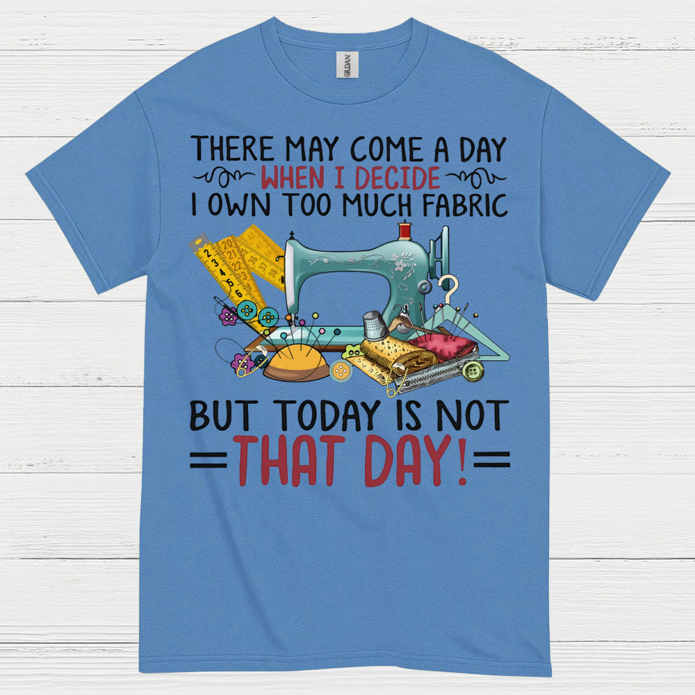 Too Much Fabric Sewing Humor T Shirt