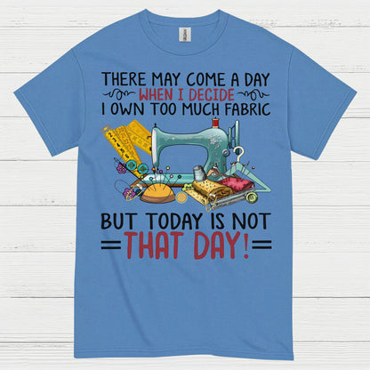 Too Much Fabric Sewing Humor T Shirt