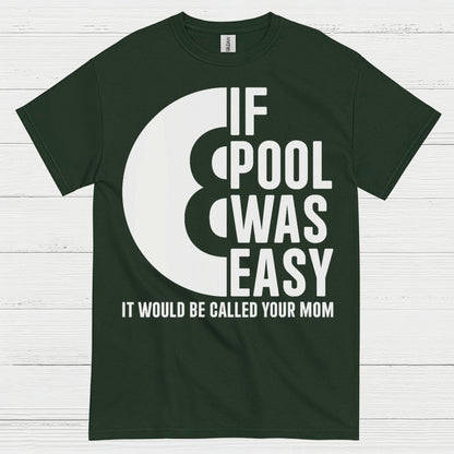 If Pool Was Easy Funny Pool T Shirt
