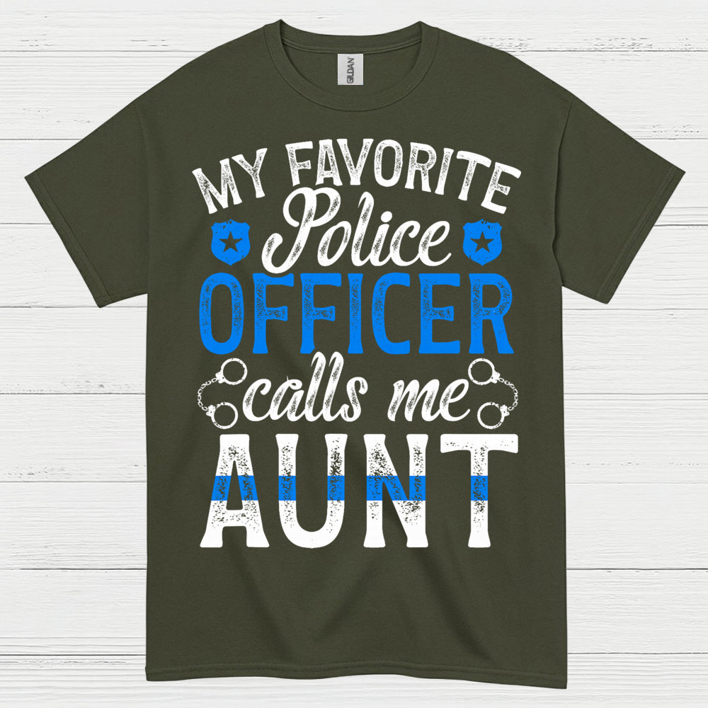 My Favorite Police Officer Calls Me Aunt T Shirt
