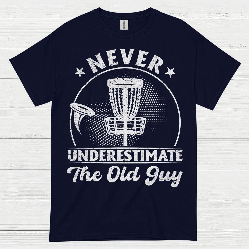 Never Underestimate The Old Guy Disc Golf T Shirt