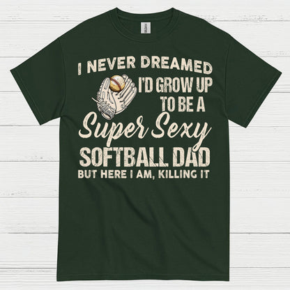 Super Sexy Softball Dad T Shirt