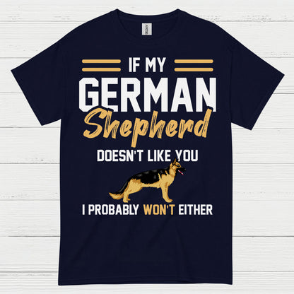If My German Shepherd Doesnt Like You T Shirt