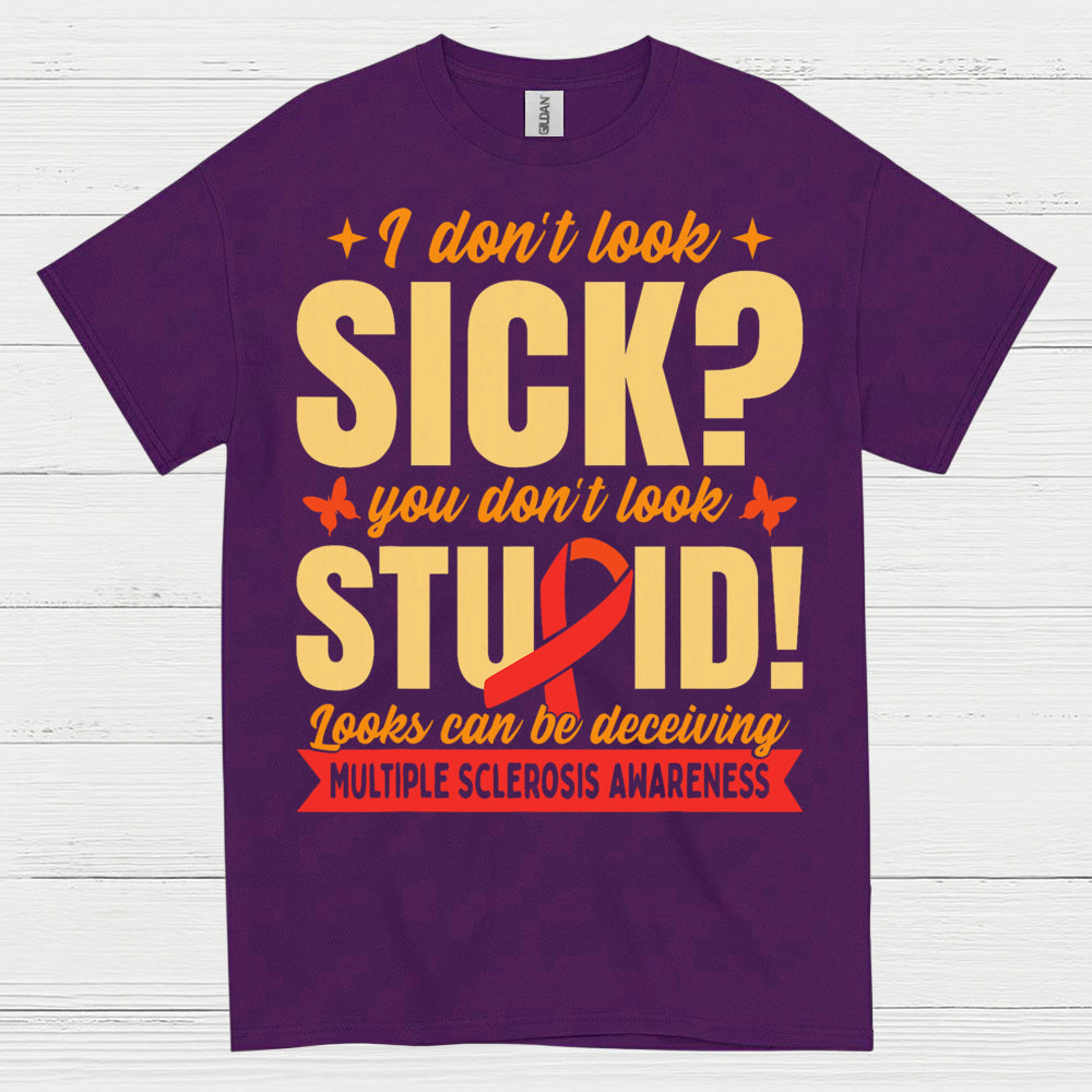 Looks Can Be Deceiving Multiple Sclerosis T Shirt
