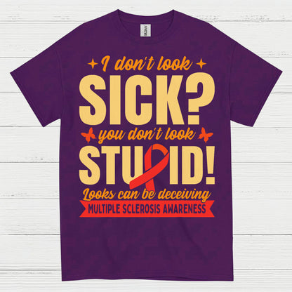 Looks Can Be Deceiving Multiple Sclerosis T Shirt