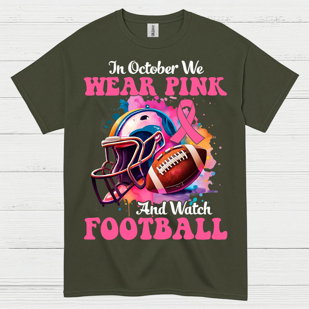In October We Wear Pink And Watch Football T Shirt