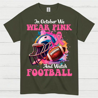 In October We Wear Pink And Watch Football T Shirt