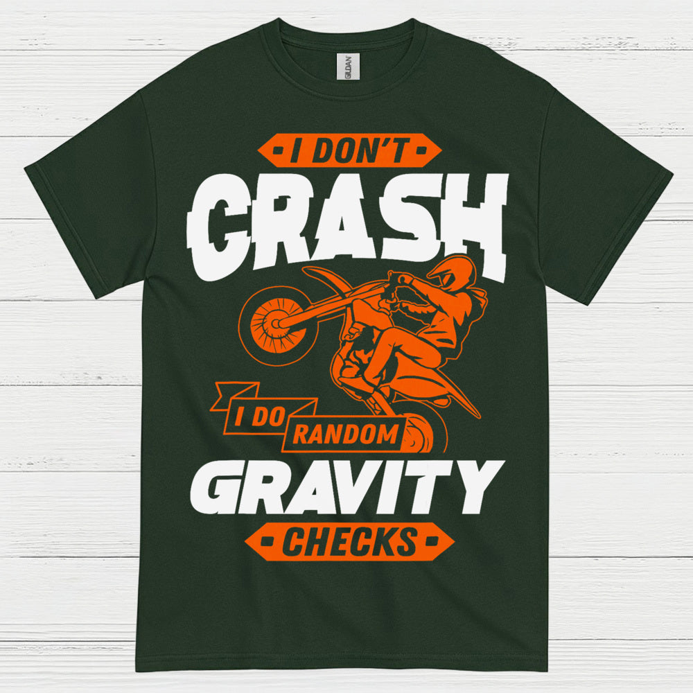 I Dont Crash Gravity Checks Motocross T Shirt