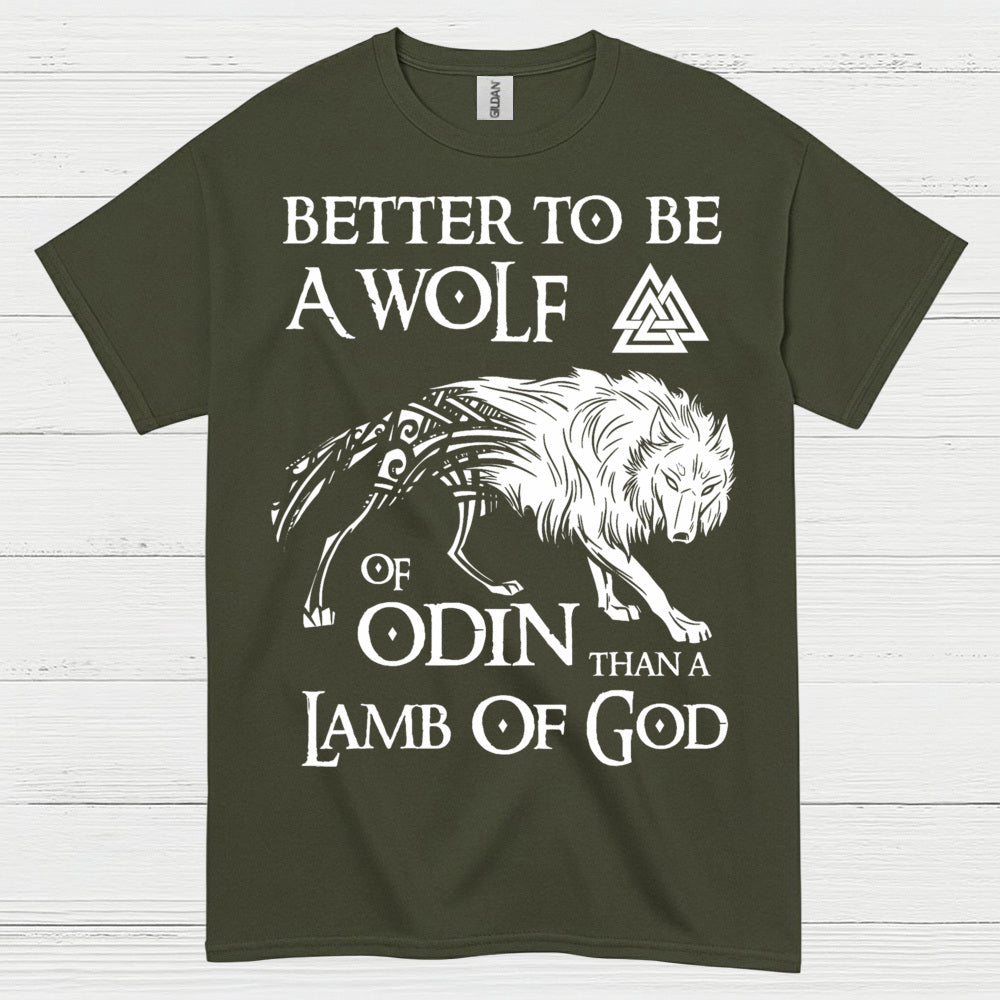 Better To Be A Wolf Of Odin T Shirt