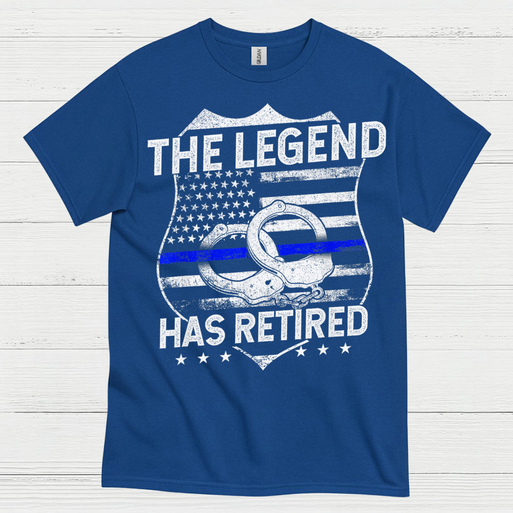 Retired Police Legend Has Earned It T Shirt
