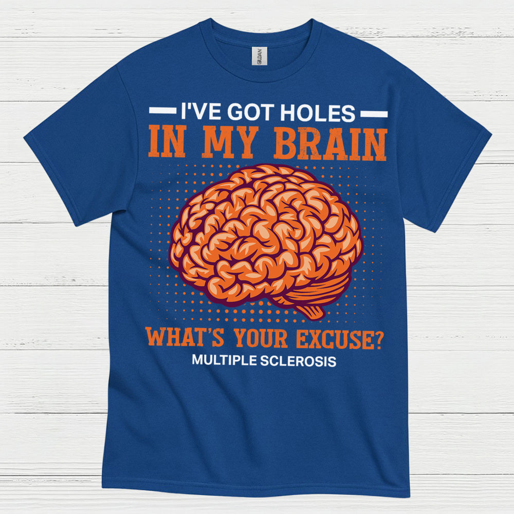 Holes In My Brain Multiple Sclerosis T Shirt