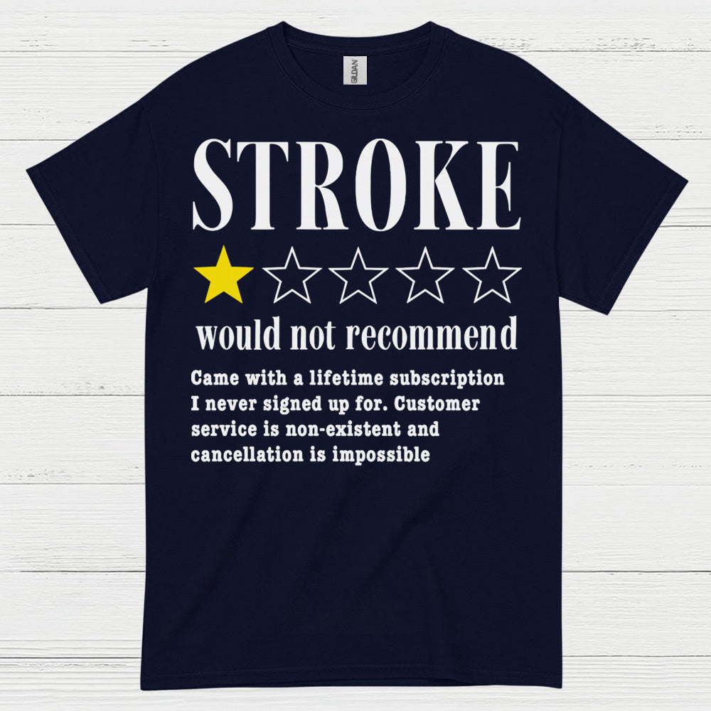 Stroke Would Not Recommend Survivor Humor T Shirt