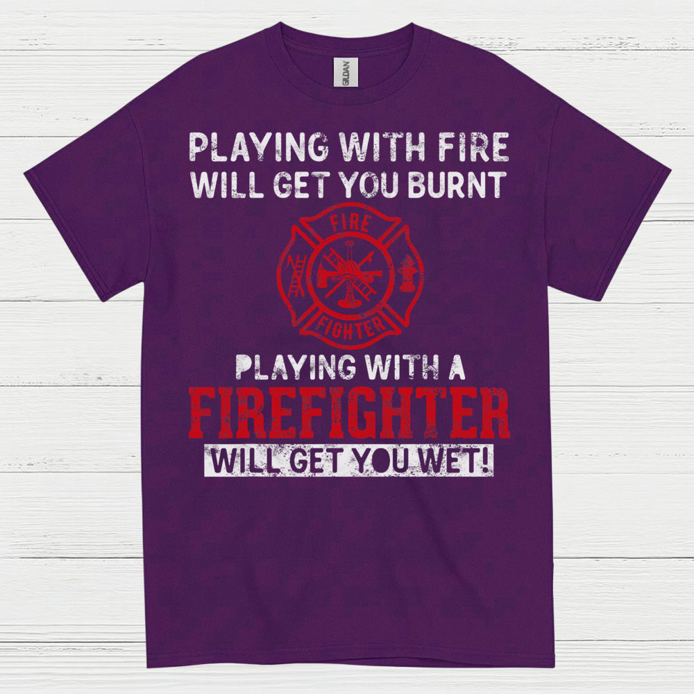 Playing With a Firefighter Humor T Shirt