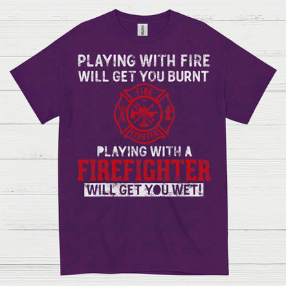 Playing With a Firefighter Humor T Shirt