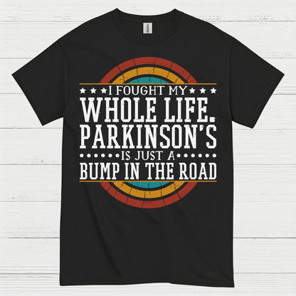 I Fought My Whole Life Parkinson’s Quote T Shirt