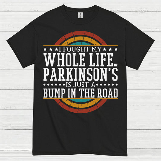 I Fought My Whole Life Parkinson’s Quote T Shirt