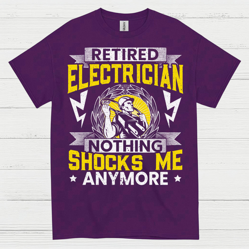Retired Electrician Nothing Shocks Me Anymore T Shirt