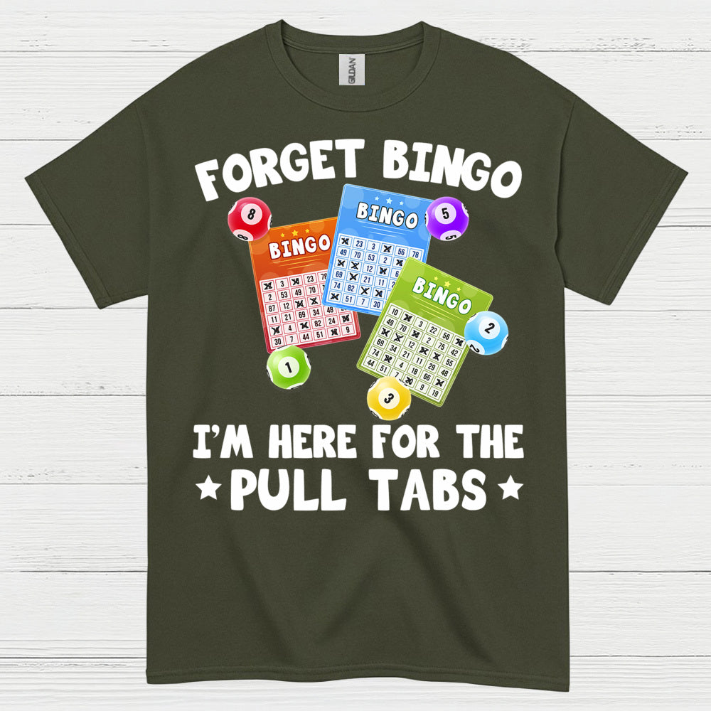 Forget Bingo Pull Tabs T Shirt